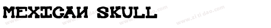 Mexican Skull字体转换